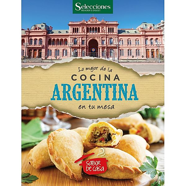 Lo mejor de la cocina Argentina en tu mesa / Sabor de casa, Leonardo Schiano