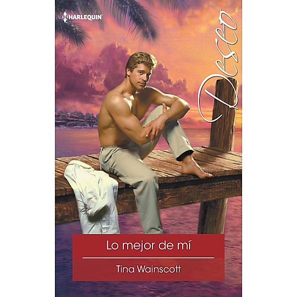 Lo mejor de mí / Deseo, Tina Wainscott