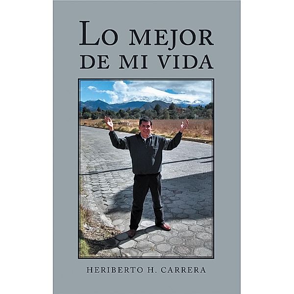 Lo Mejor De Mi Vida, Heriberto H. Carrera