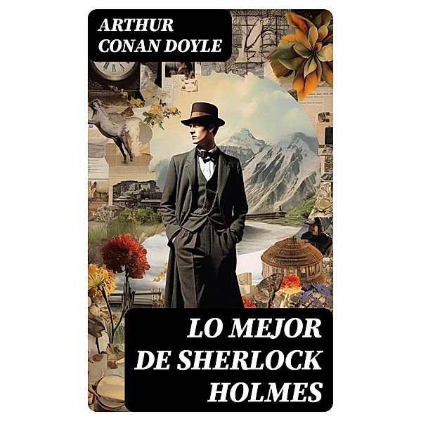 Lo mejor de Sherlock Holmes, Arthur Conan Doyle