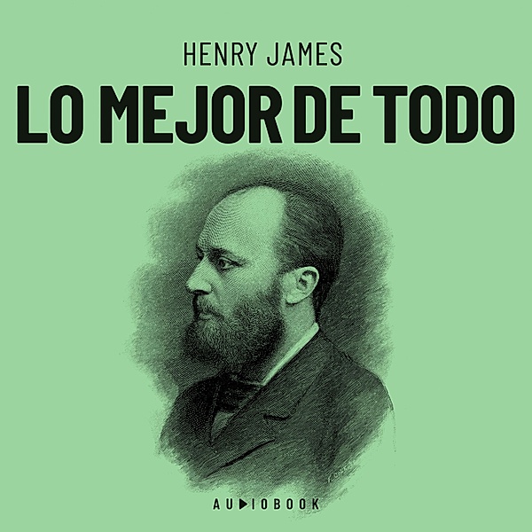 Lo mejor de todo, Henry James