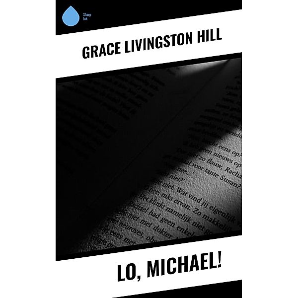 Lo, Michael!, Grace Livingston Hill