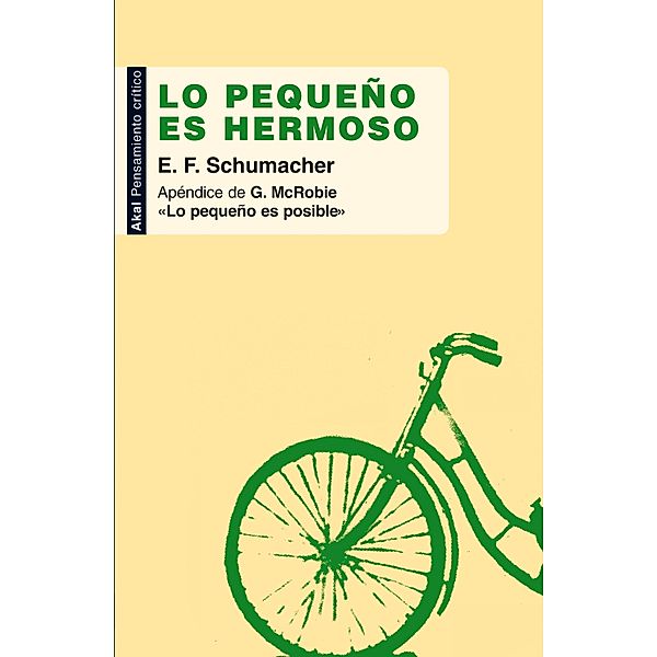 Lo pequeño es hermoso / Pensamiento crítico, E. F. Schumacher