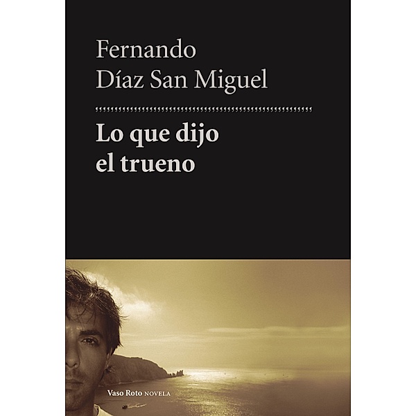 Lo que dijo el trueno / Umbrales Novela Bd.46, Fernando Díaz San Miguel