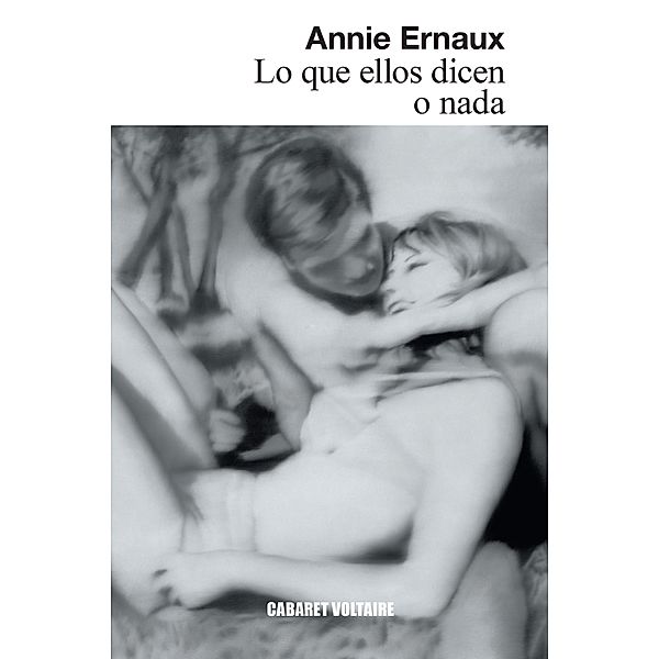 Lo que ellos dicen o nada, Annie Ernaux