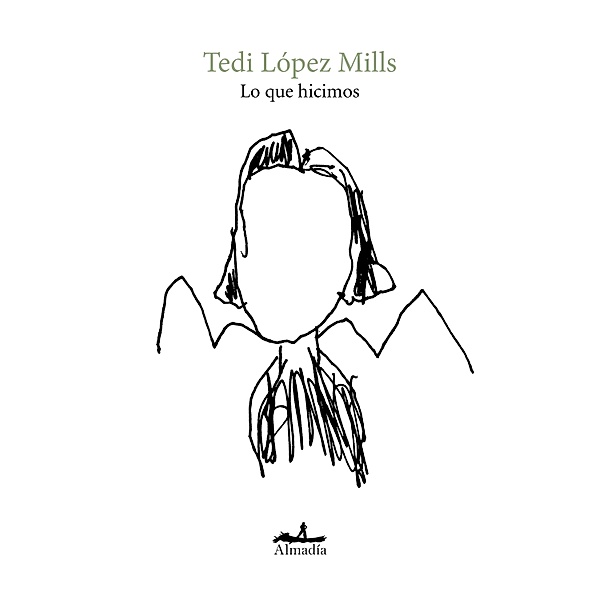 Lo que hicimos, Tedi López Mills