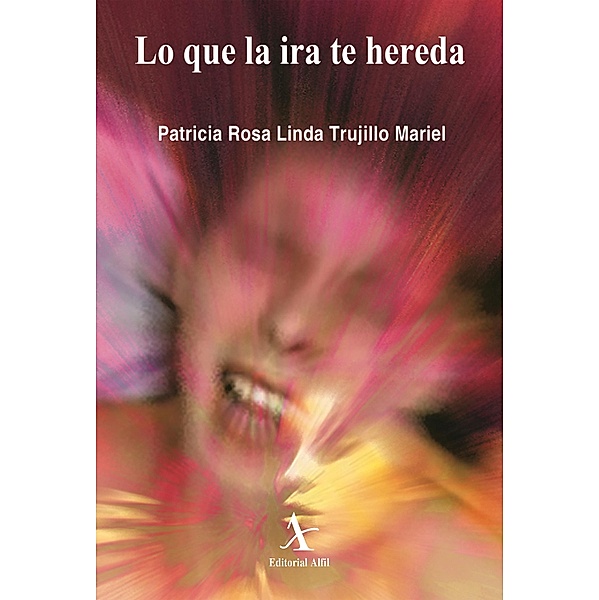 Lo que la ira te hereda, Patricia Rosa Linda Trujillo Mariel