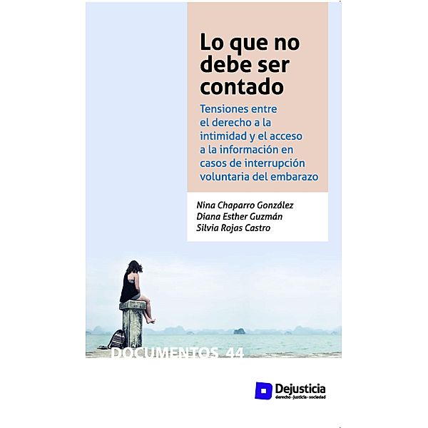 Lo que no debe ser contado / Documentos, Nina Chaparro, Diana Guzmán, Silvia Rojas