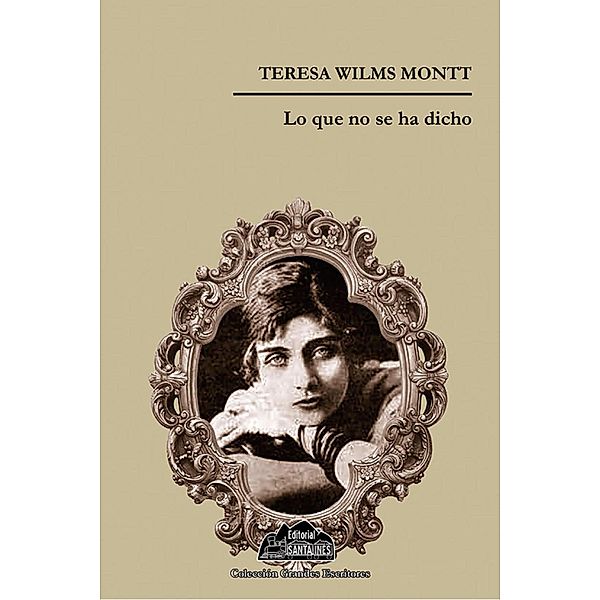 Lo que no se ha dicho, Teresa Wilms Montt