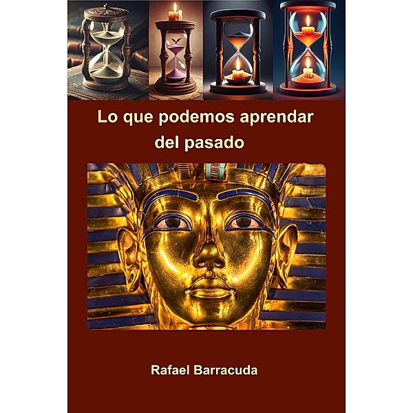 Lo que podemos aprender del pasado, Rafael Barracuda