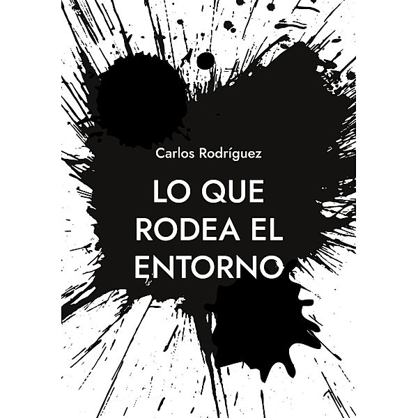 Lo que rodea el entorno, Carlos Rodríguez