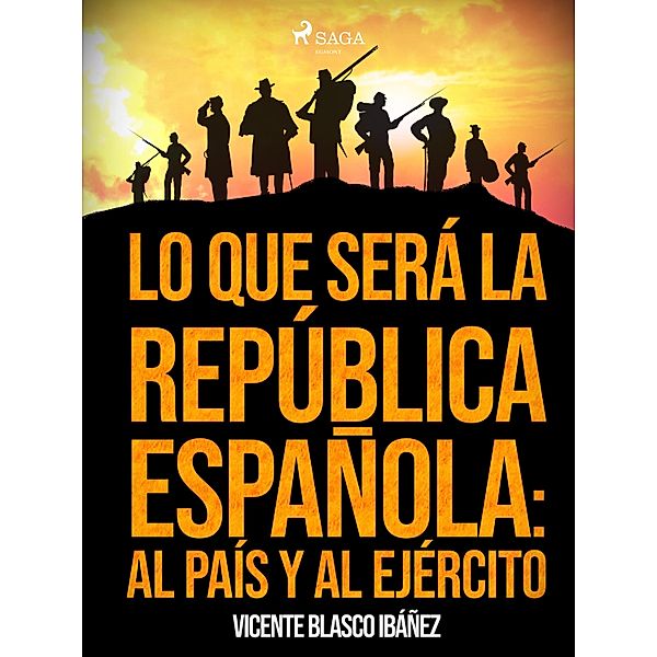 Lo que será la República Española: al país y al ejército, Vicente Blasco Ibañez