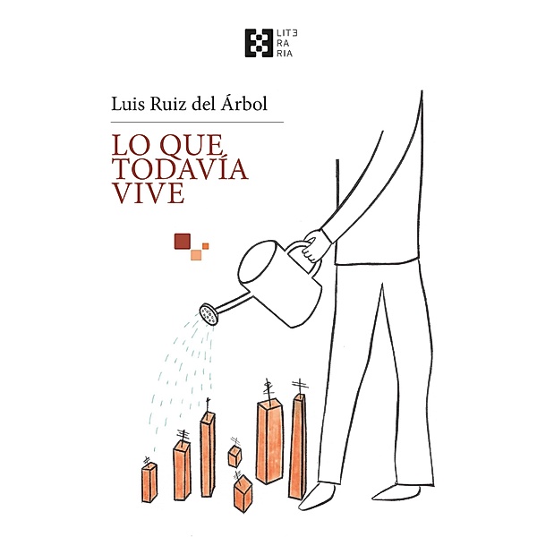 Lo que todavía vive / Literaria Bd.31, Luis Ruiz del Árbol