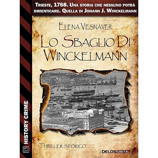 Lo sbaglio di Winckelmann / History Crime, Elena Vesnaver