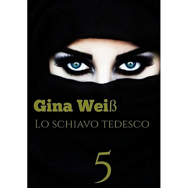 Lo schiavo tedesco 5, Gina Weiss