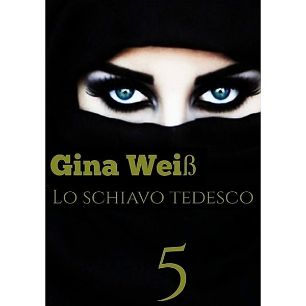 Lo schiavo tedesco 5, Gina Weiß