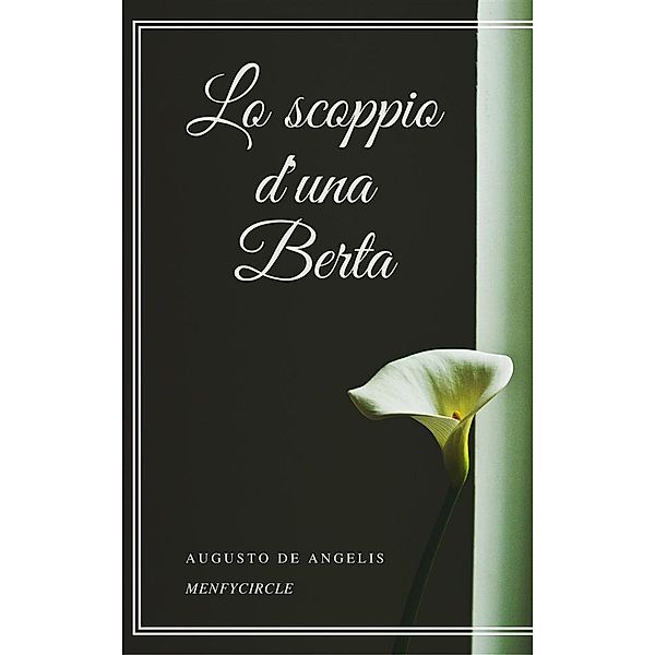 Lo scoppio d'una Berta, Augusto De Angelis