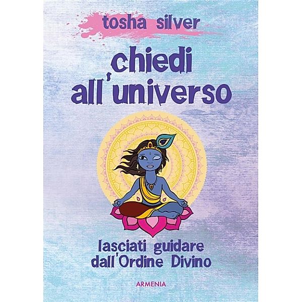 Lo Scrigno: Chiedi all'universo, Tosha Silver
