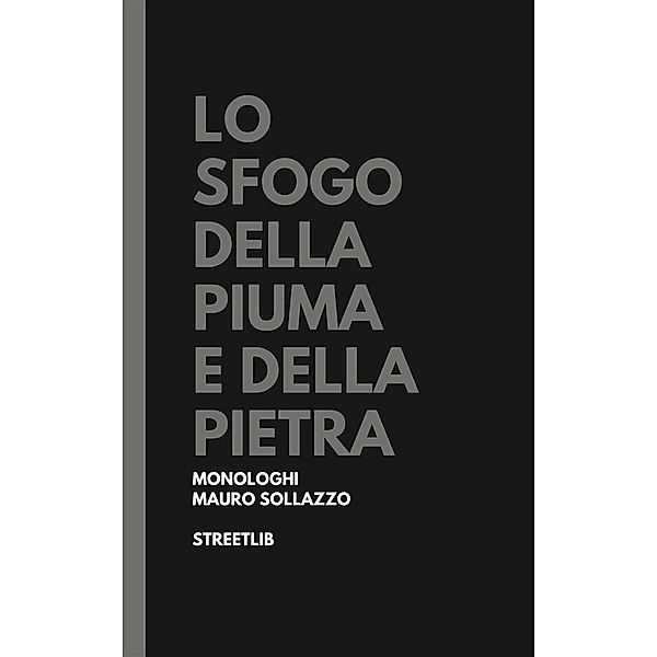 Lo sfogo della piuma e della pietra, Mauro Sollazzo