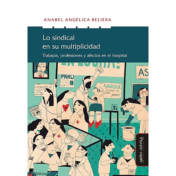 Lo sindical en su multiplicidad / Nuevas teorías económicas, Anabel Angélica Beliera