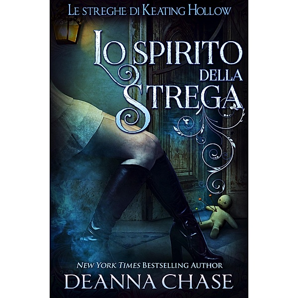 Lo spirito della strega (Le streghe di Keating Hollow, #3) / Le streghe di Keating Hollow, Deanna Chase