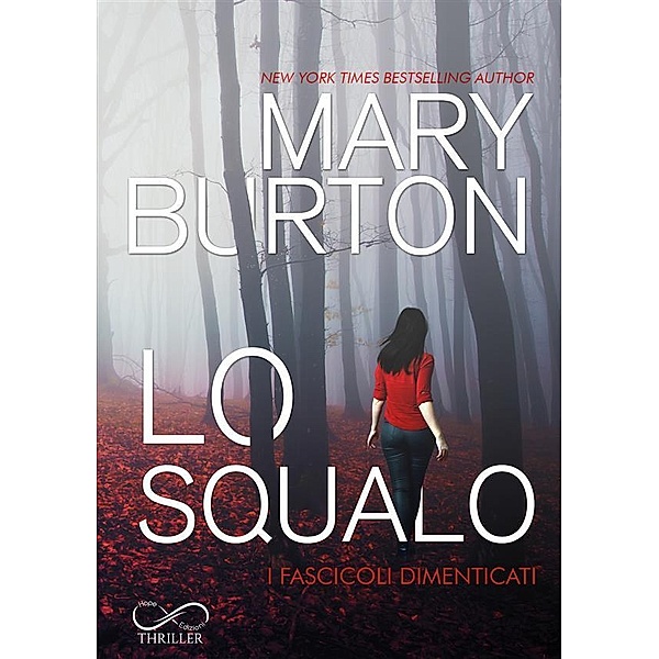 Lo Squalo / I fascicoli dimenticati Bd.1, Mary Burton