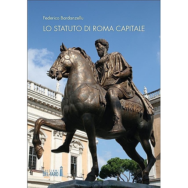 Lo Statuto di Roma Capitale. Principi fondamentali e sua evoluzione nel tempo, Federico Bardanzellu
