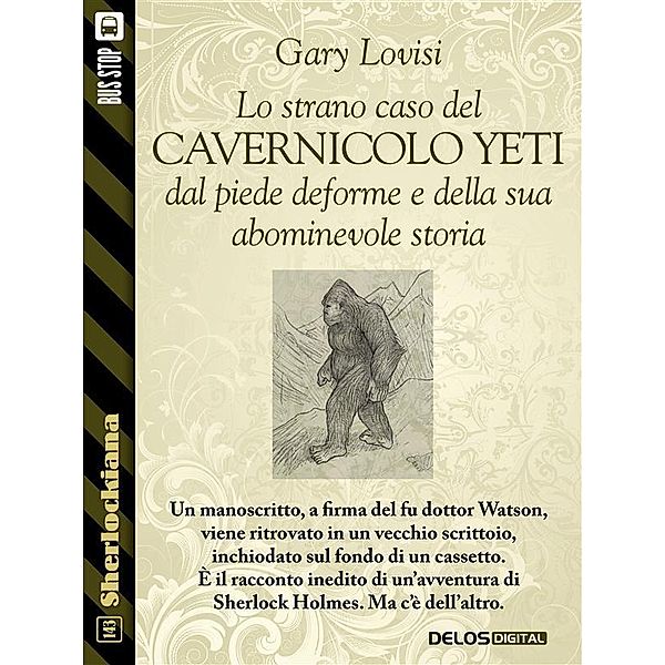 Lo strano caso del cavernicolo Yeti dal piede deforme e della sua abominevole storia / Sherlockiana, Gary Lovisi