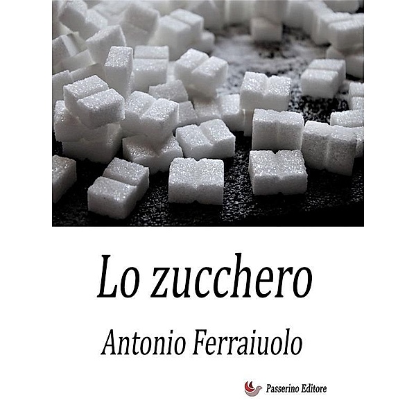 Lo zucchero, Antonio Ferraiuolo