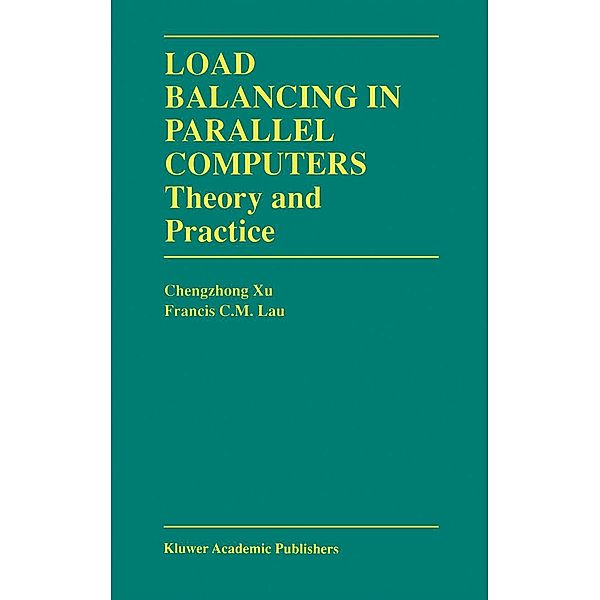 Load Balancing in Parallel Computers / The Springer International Series in Engineering and Computer Science Bd.381, Chenzhong Xu, Francis C. M. Lau