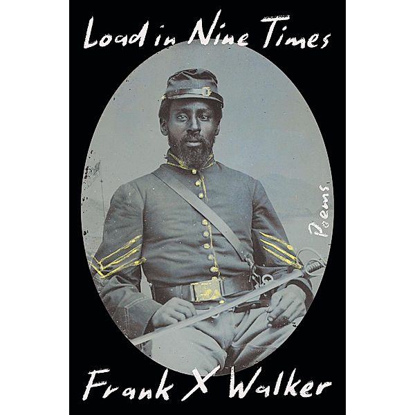 Load in Nine Times: Poems, Frank X. Walker