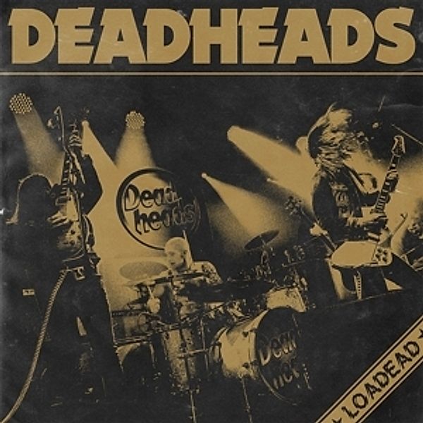 Loadead, Deadheads