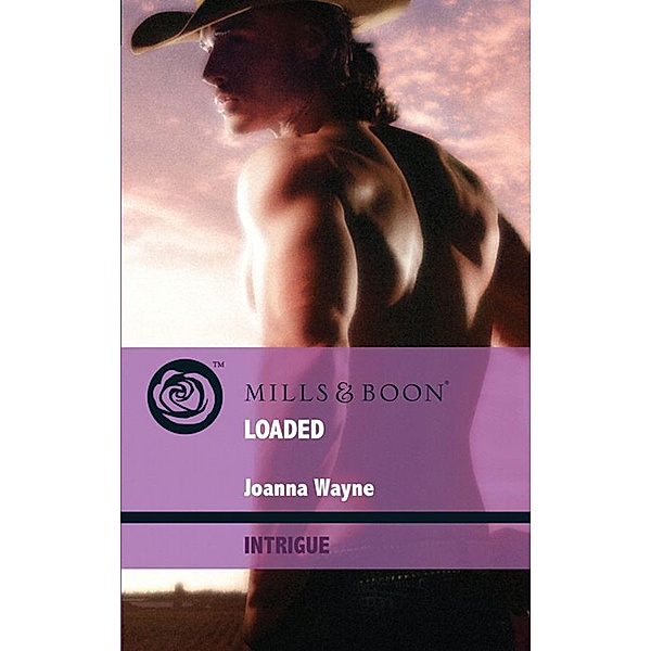 Loaded (Mills & Boon Intrigue) (Four Brothers of Colts Run Cross, Book 4), Joanna Wayne