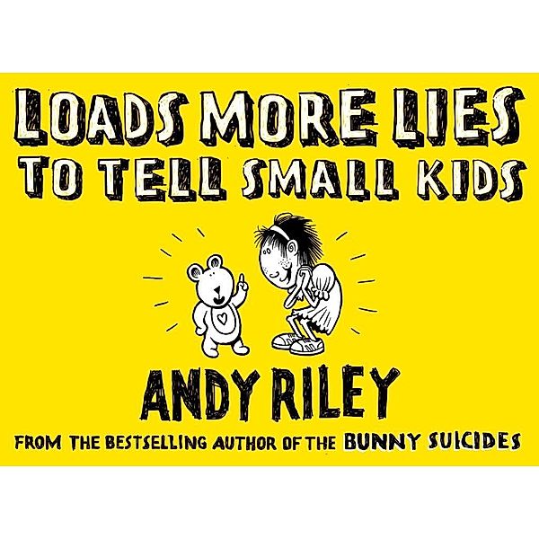 Loads More Lies to tell Small Kids, Andy Riley