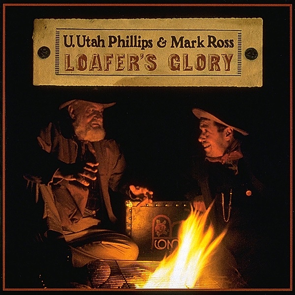 Loafer'S Glory, U.Utah Phillips