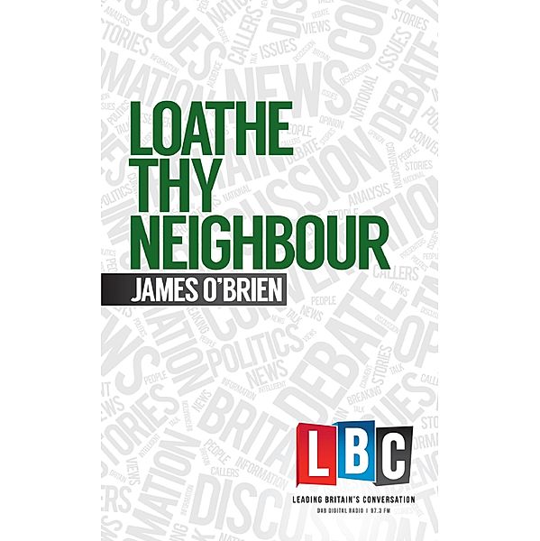 Loathe Thy Neighbour, James O'Brien