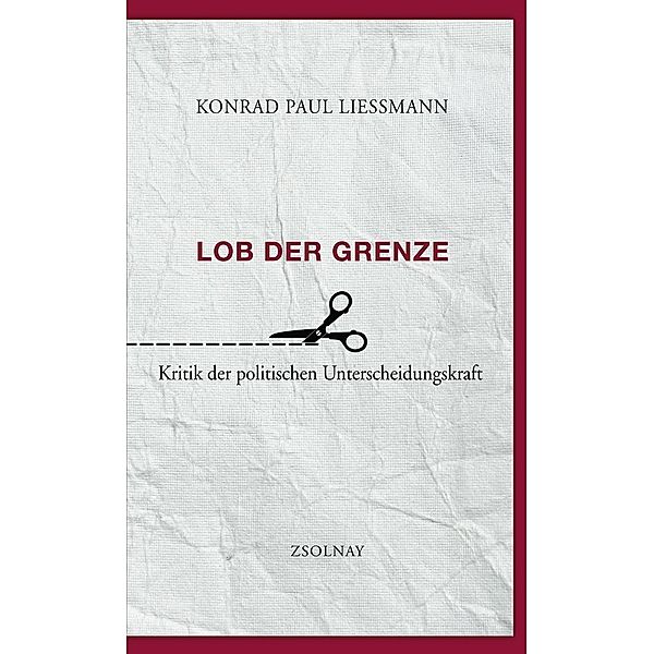 Lob der Grenze, Konrad Paul Liessmann