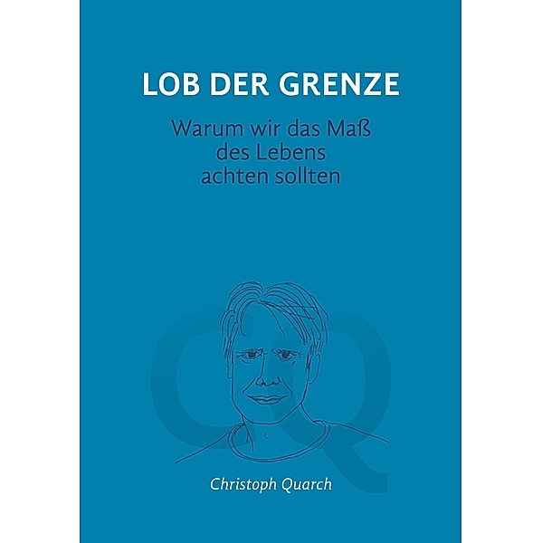 Lob der Grenze / E-Book Essays von Christoph Quarch Bd.3, Christoph Quarch