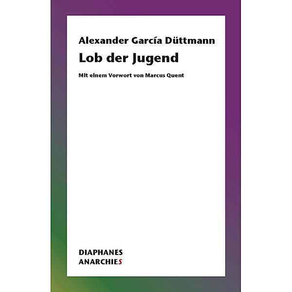 Lob der Jugend, Alexander García Düttmann