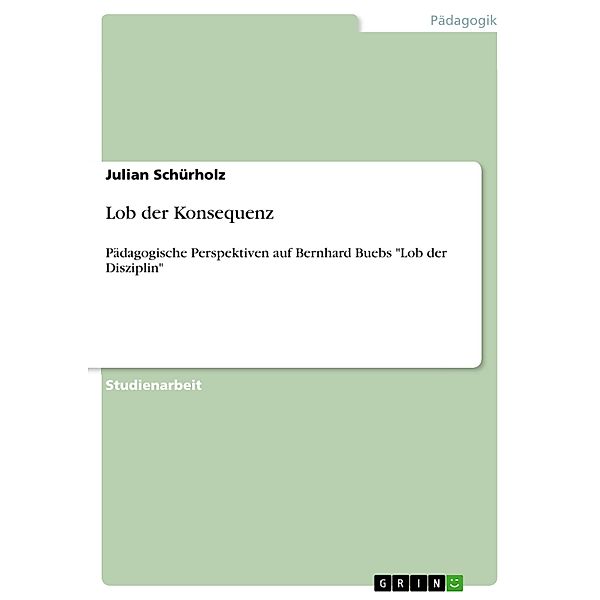 Lob der Konsequenz, Julian Schürholz