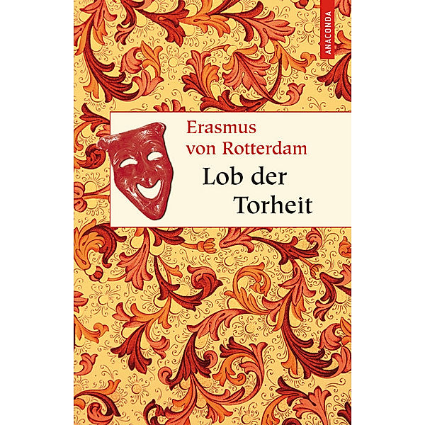 Lob der Torheit, Erasmus von Rotterdam