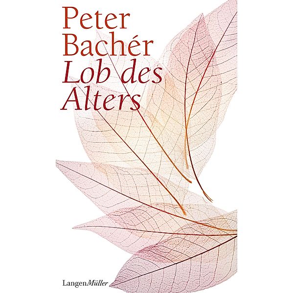 Lob des Alters, Peter Bachér