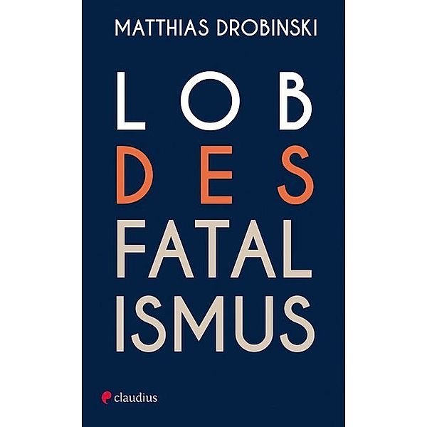 Lob des Fatalismus, Matthias Drobinski
