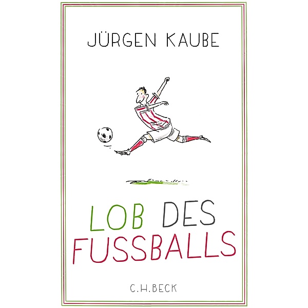 Lob des Fußballs, Jürgen Kaube