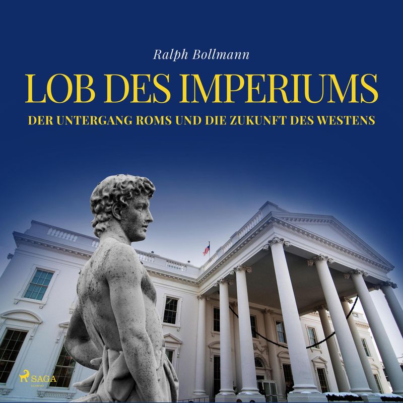 Lob des Imperiums - Der Untergang Roms und die Zukunft des Westens  Ungekürzt Hörbuch Download