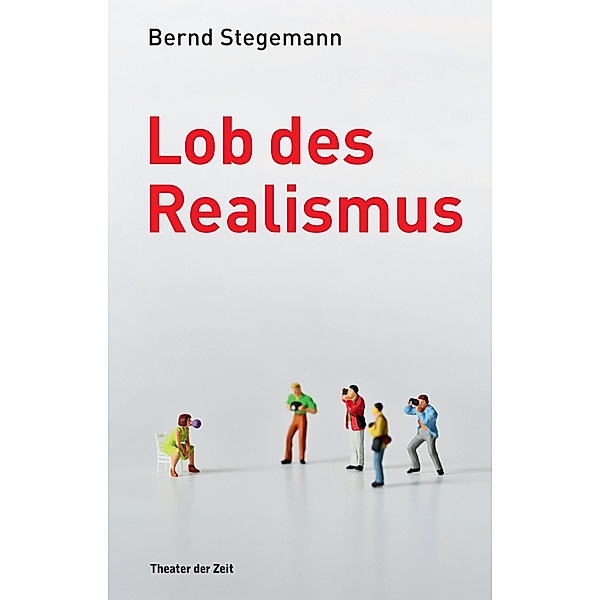 Lob des Realismus, Bernd Stegemann