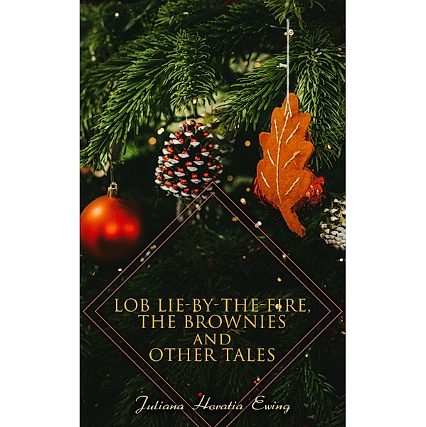 Lob Lie-by-the-Fire, The Brownies and Other Tales, Juliana Horatia Ewing