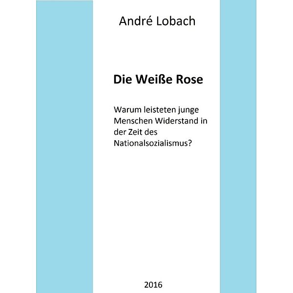 Lobach, A: Weiße Rose, André Lobach