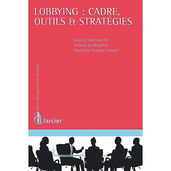 Lobbying : cadre, outils et stratégies