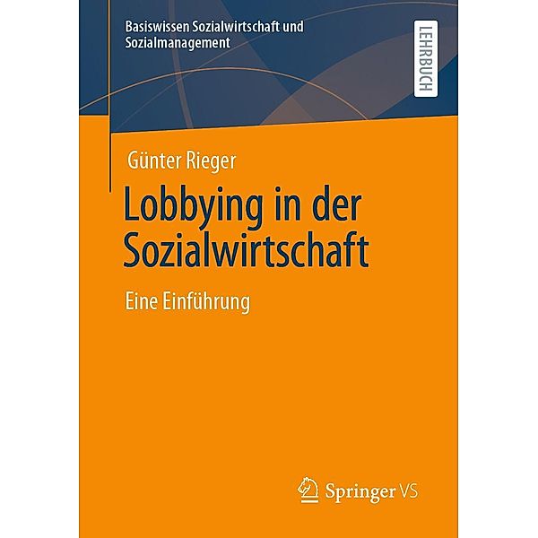 Lobbying in der Sozialwirtschaft / Basiswissen Sozialwirtschaft und Sozialmanagement, Günter Rieger